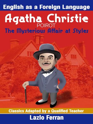 cover image of The Mysterious Affair at Styles (Annotated)--English as a Second or Foreign Language Edition by Lazlo Ferra